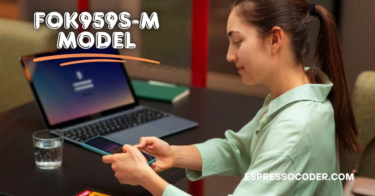 How to Find the FOK959S-M Model Number (Full Guide)